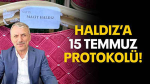 Haldız’a 15 Temmuz protokolü!